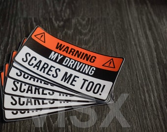 Warning My Driving scare me too! Funny Car Bumper Sticker Interior or Exterior JDM Prank Weatherproof Daily Driver Sexy Beware Caution