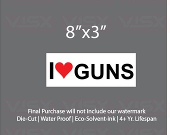 I love guns Sticker Interior Exterior JDM Prank Weatherproof Funny Meme NRA rights support amendment rifles