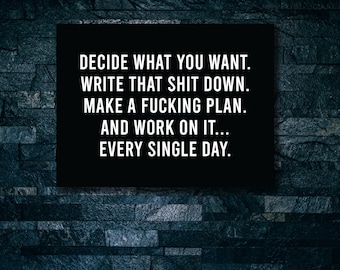 Decide What you want write that sh*t down make a plan Motivational Canvas POSTER Print Quote Verb Home Office Decor inspiration Success grit