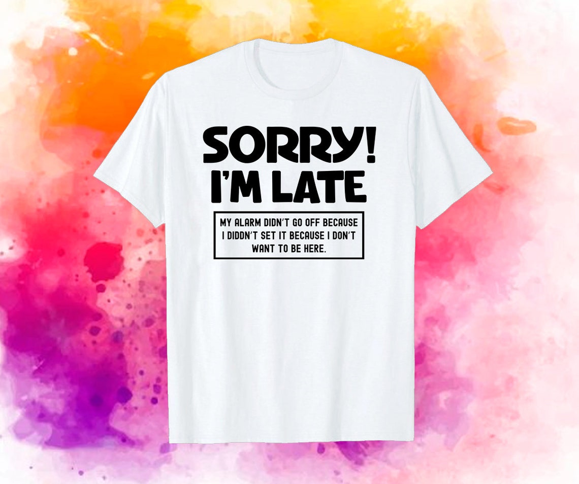 Sorry i m late my alarm didn t go off because i etsy