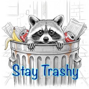 Stay Trashy Raccoon