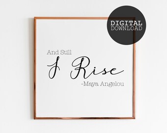 Inspirational Print, And Still I Rise, Downloadable Prints, Inspirational Poster, Printable Wall Art, Wall Decor
