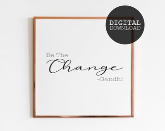 Inspirational Print, Be The Change, Downloadable Prints, Inspirational Poster, Printable Wall Art, Wall Decor