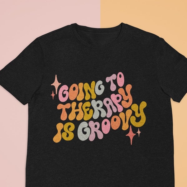 Going To Therapy Is Groovy Short-Sleeve Unisex T-Shirt | Therapy Tee | Therapist Shirt | gifts for therapists | Therapy is Cool |