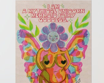 I am a Mythical Unicorn Mermaid Fairy Goddess Poster | womanhood poster | feminist poster | woman illustration | body positivity art