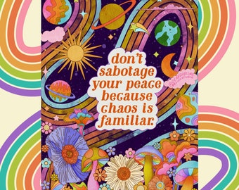 Dont sabotage your peace because chaos is familiar poster | inspirational poster | motivational quotes | 70s decor | mushroom art | hippie