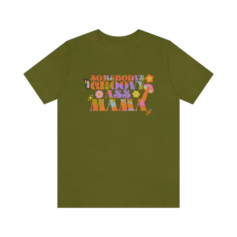 Somebody's Groovy Ass Mama | Groovy Moms-shirt | Groovy mama-shirt | Hippie mama shirt | Jaren '70 moedershirt | Mama-shirt | Moederdagcadeau Sh Olive