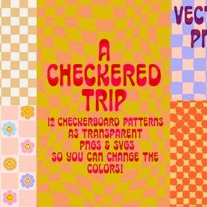 May include: A set of 12 checkerboard patterns in various colors, including pink, blue, orange, and yellow. The patterns are available as transparent PNGs and SVGs, so you can change the colors. The text "A Checkered Trip" is written in a retro font.