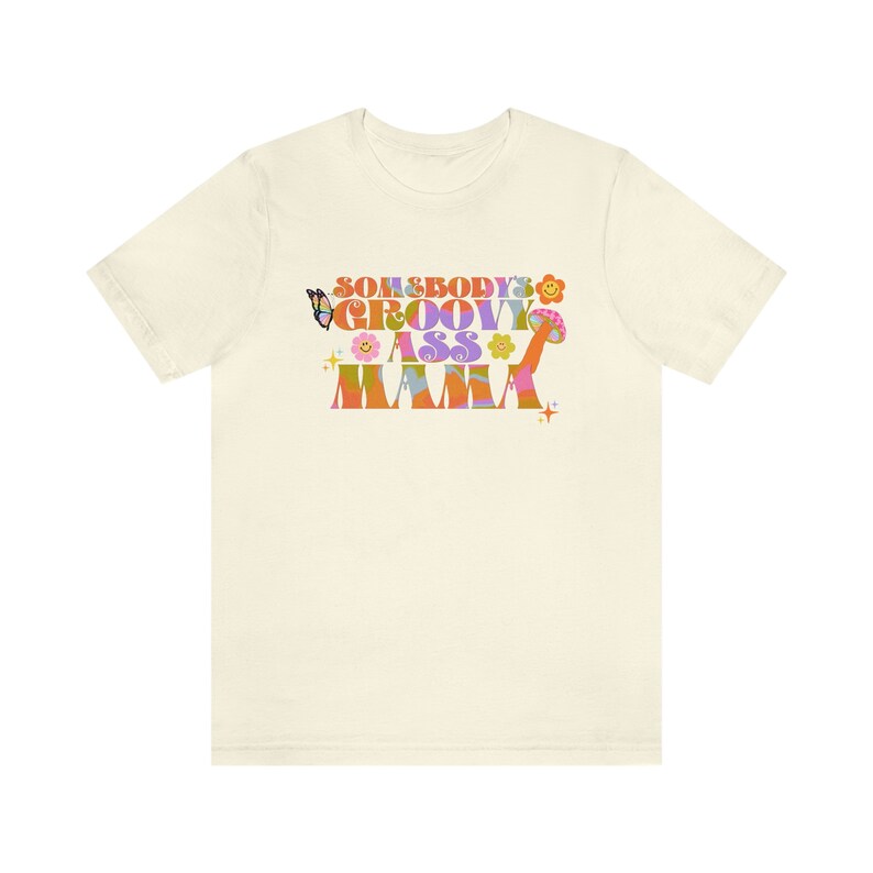 Somebody's Groovy Ass Mama | Groovy Moms-shirt | Groovy mama-shirt | Hippie mama shirt | Jaren '70 moedershirt | Mama-shirt | Moederdagcadeau Sh Natural