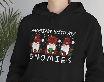 Hanging with my Gnomies Gnomes Homies Christmas Holiday shirt hoodie sweater Men's Women's Unisex Hooded Sweatshirt