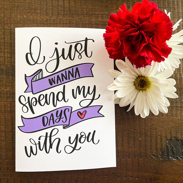 I Just Wanna Spend My Days with You Funny Valentines Love Card