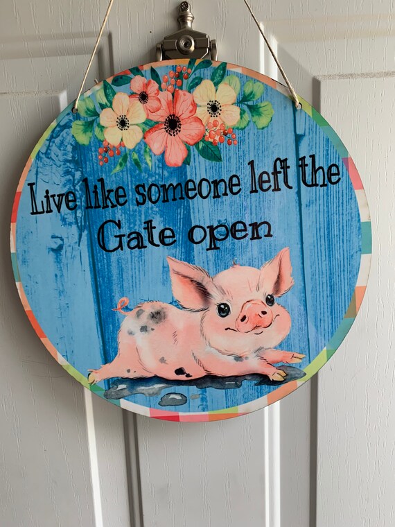 Metal Wreath Sign Welcome Pig Sign Door Hanger Live Like Someone Left the Gate Open Pig Theme Sign Pig Sign Pig Decor