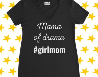 Mama of Drama #girlmom - mom shirt, mama shirt, mama tee, girl mom, MOD, mother of daughters, drama queen shirt