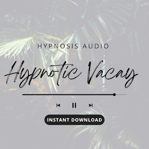A Hypnotic Vacation - Hypnosis Audio
