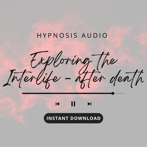 Exploring the Interlife After Death - Hypnosis Audio
