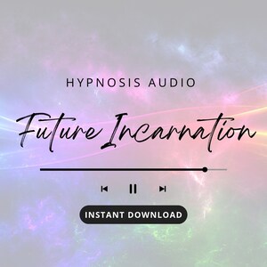 Future Incarnation Progression - Hypnosis Audio