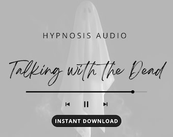 Talking with the Dead - Hypnosis Audio