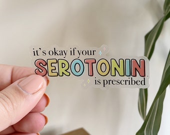 Prescribed Serotonin | CLEAR Mental Health Sticker