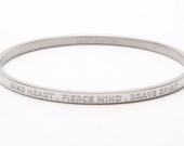 Kind heart. Fierce mind. Brave spirit. -Silver jewelry Bangles engraved with empowering quotes.