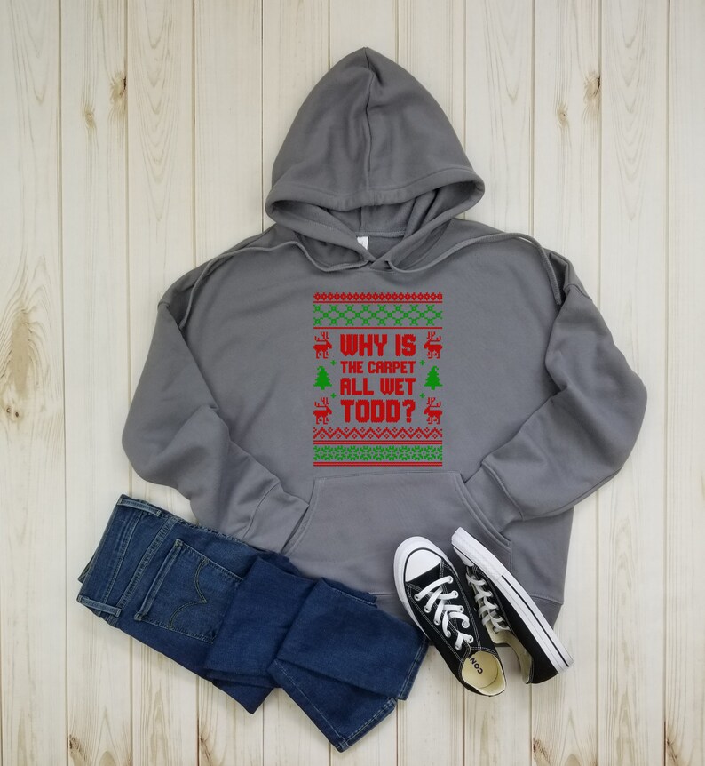 Why is the Carpet All Wet Todd Fleece Hoodie Griswold Etsy