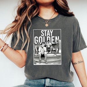 Golden Girls Stay Golden - Comfort Colors, Golden Girls Shirt, Golden shirts, Stay Golden, Golden Girls Gift, Rose, Blanche, Dorothy, Sophia
