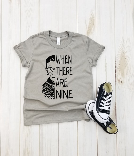 When There Are Nine Rbg Ruth Bader Ginsburg Notorious Tshirt When There Are Nine Rbg Ruth Bader Ginsburg Notorious Tshirt