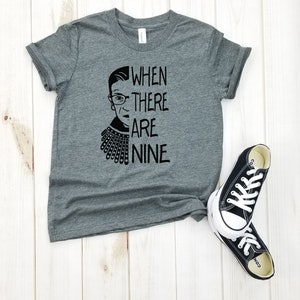 When There Are Nine - Toddler Shirt, Ruth Bader Ginsburg, Notorious RBG Shirt, RGB Shirt, Notorious RBG Kids, Girl Power Shirt, I Dissent.
