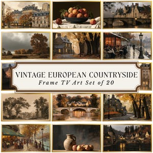 May include: A collection of 20 digital art prints for television screens featuring European landscapes, architecture, and still life scenes. The central text reads VINTAGE EUROPEAN COUNTRYSIDE Frame TV Art Set of 20 in black serif font.