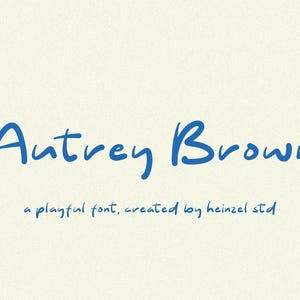 Puede incluir: Una fuente manuscrita azul llamada "Autrey Brown", una fuente divertida creada por heinzel std.