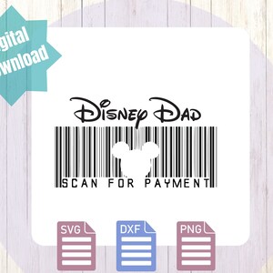 Könnte beinhalten: Digitaler Download eines Schwarzweiß-Designs mit dem Text "Disney Dad" und einem Barcode, aus dem ein Mickey-Maus-Kopf ausgeschnitten ist. Der Text "Scan for Payment" befindet sich unter dem Barcode. Das Design ist in den Formaten SVG, DXF und PNG verfügbar.