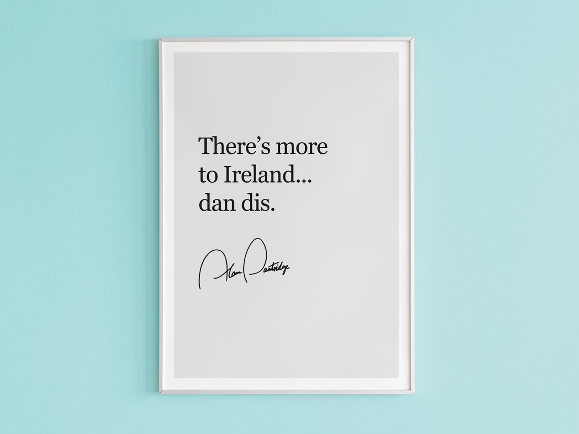 Alan Partridge Quote Poster There's More to Ireland - Etsy
