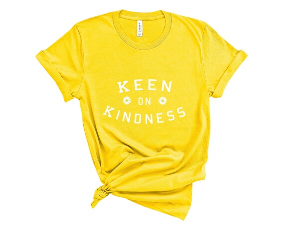 Keen on Kindness Shirt T-shirts Women 