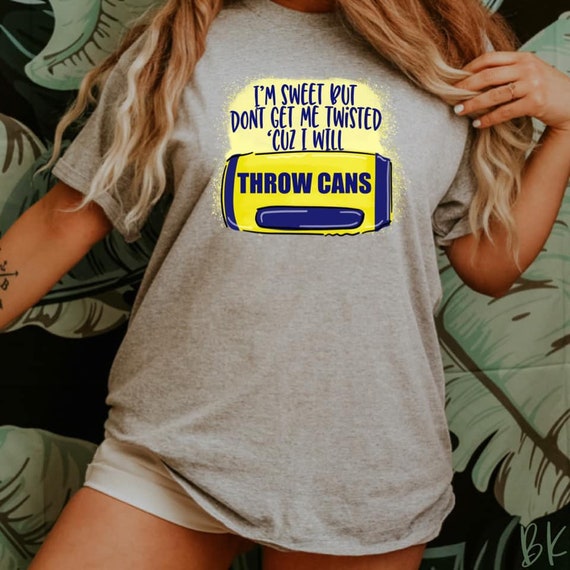 Twisted Tea Shirt Don't get it twisted I throw cans Etsy