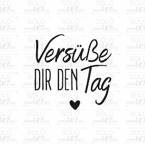 Rub On Versüße dir den Tag, E102, Aufkleber, schwarz weiß, Sticker RubOn Schriftzug Rubbelsticker, Raysin, Windlicht, Glas, Aufbewahrung