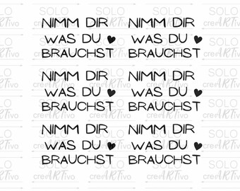 May include: Black and white text on a white background that reads "Nimm dir was du brauchst" repeated three times with a heart symbol between each phrase.