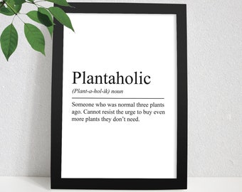 Plantaholic Plant Lover Gift - Funny Definition Print for Plant Mum, Crazy Plant Lady. Framed or Print Only. Too Many Plants Wall Art.