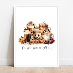 Pumpkin Spice Everything print. Autumn home Decor. Pumpkin Coffee Latte poster. Seasonal wall art. Fall decorations. Autumnal Printable.