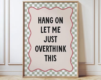 Hang on lass mich diesen Druck überdenken. Retro Wandbild. Lustiges Zuhause Zitat Plakat. Trendiges Kunstwerk. Schrulliges Modernes Dekor, freches Haus Poster.