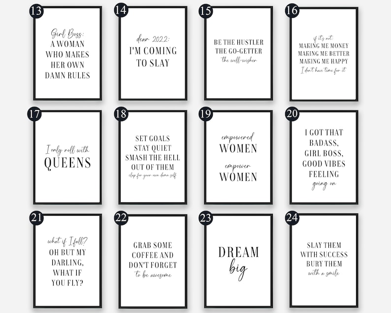 May include: A set of 10 printable wall art prints with motivational quotes for women. The prints are black and white with a simple design. The quotes include "Girl Boss: A Woman Who Makes Her Own Damn Rules", "I Only Roll With Queens", "Set Goals Stay Quiet Smash The Hell Out Of Them", "Empowered Women Empower Women", "I Got That Badass, Girl Boss, Good Vibes Feeling Going On", "What If I Fall? Oh But My Darling, What If You Fly?", "Grab Some Coffee And Don't Forget To Be Awesome", "Dream Big", "Slay Them With Success Bury Them With A Smile", and "Dear 2022: I'm Coming To Slay".