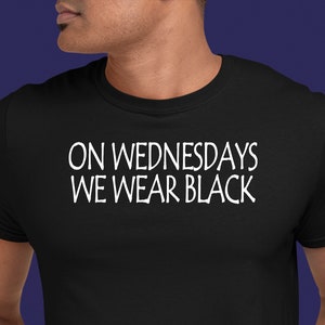 On Wednesdays We Wear Black Goth T-Shirt, Gothic Black Fashion Slogan T Shirt