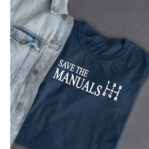 Save the Manuals Tshirt, Car Fans, Car Guys, Car Lovers, Car Enthusiasts, Drive Stick, Muscle Cars, Gifts for Dads, 3 Pedals, Gear Shift Tee
