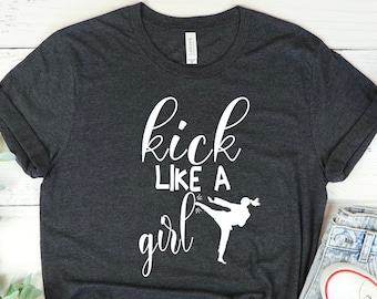 Kick Like A Girl Shirt, Female Karate Shirt, Martial Arts T-shirt For Women, Taekwondo Tee, Female Kyokushin Tee, Taekwondo Gift Women Shirt