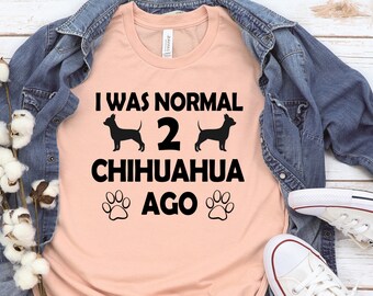 Chihuahua Gift, Chihuahua Owner Shirt, Chihuahua T-Shirt, Dog Lover Gift, Dog Lover Shirt, Dog Shirt, Dog Owner Gift Chihuahua Shirt