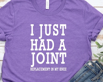 I Just Had A Join Replacement In My Knee Shirt, Funny Knee Surgery Gift, Funny Knee Replacement Shirt, Surgery Gift, Knee Surgery Shirt