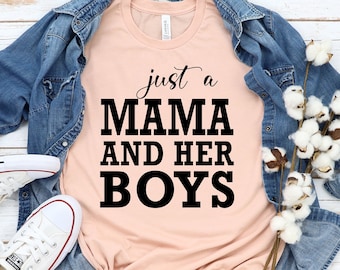 Just a Mama and Her Boys T-shirt, Mom of Boys, Trendy Tees, Mother's Day, Gift for Mom, Unisex T-shirt