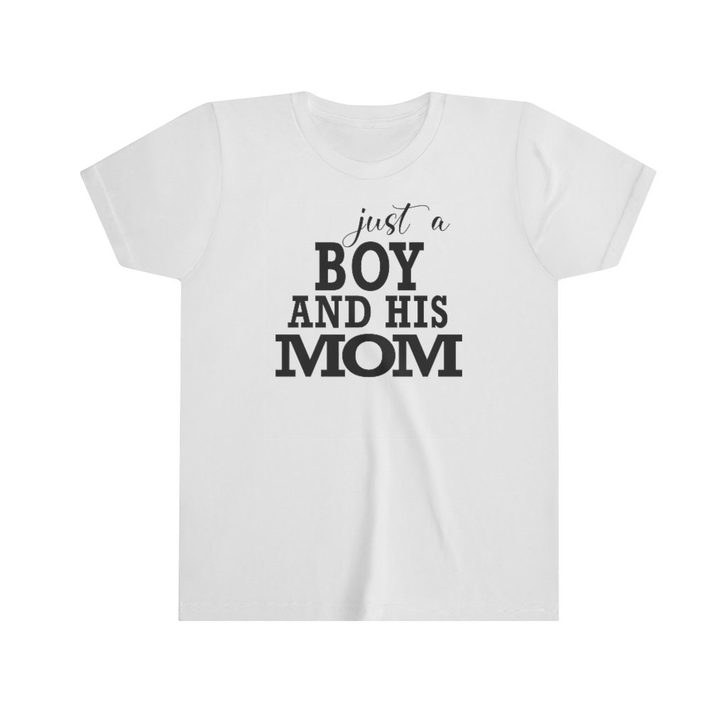 Just a Boy and His Mom Tshirt, Kids Tshirt, Boymom, Boy Mom Shirt, Mom