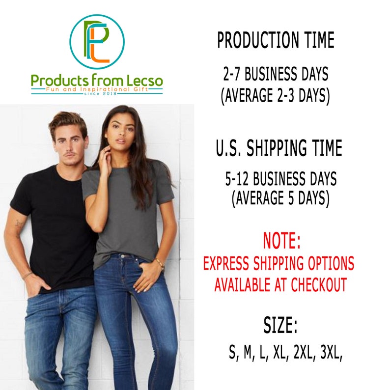 May include: Two people wearing t-shirts, one black and one gray, standing in front of a white wall. The text on the image reads "Products from Lecso - Fun and Inspirational Gift - since 2018" and includes information about production time, shipping time, express shipping options, and available sizes.
