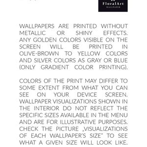 May include: A white informational disclaimer document with black text and a FloralArt Wallpaper logo at the top. The text explains that wallpapers are printed without metallic or shiny effects, noting that golden colors appear as olive-brown to yellow.