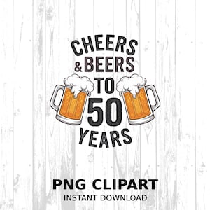 Könnte beinhalten: Grafik Cheers & Beers to 50 Years mit zwei Bierkrügen mit Schaum oben drauf. Die Krüge sind mit einer gelben Flüssigkeit gefüllt. Der Text ist schwarz.