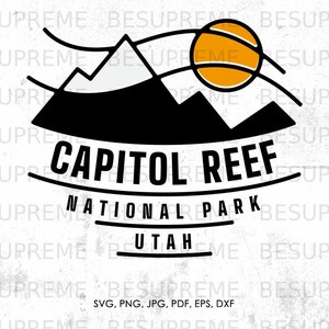 Capitol Reef National Park svg, Capitol Reef Utah svg, png, jpg, pdf, eps, dxf | gift, vector, instant download